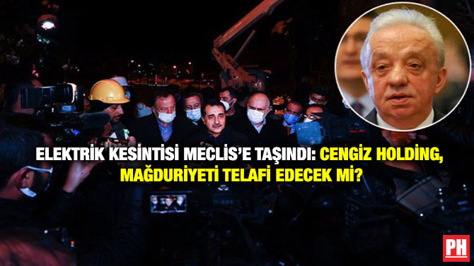 Elektrik Kesintisi Meclis’e Taşındı: Cengiz Holding, Mağduriyeti Telafi Edecek mi?