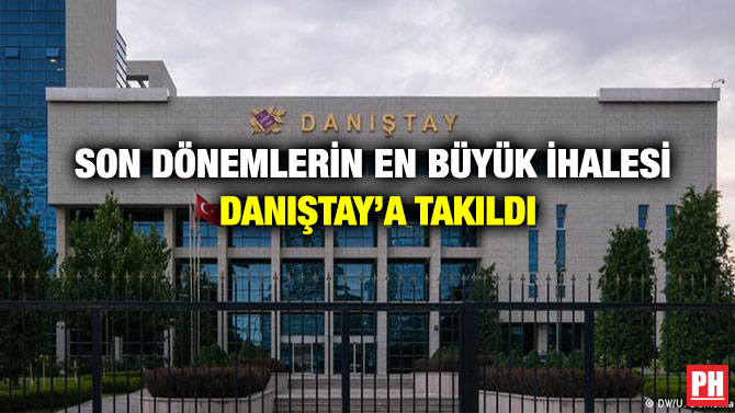 Son Dönemlerin En Büyük İhalesi Danıştay’a Takıldı