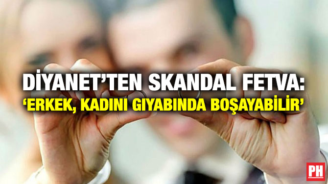 Diyanet’ten Skandal Fetva: ‘Erkek, Kadını Gıyabında Boşayabilir’