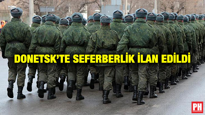 Donetsk’te Seferberlik İlan Edildi