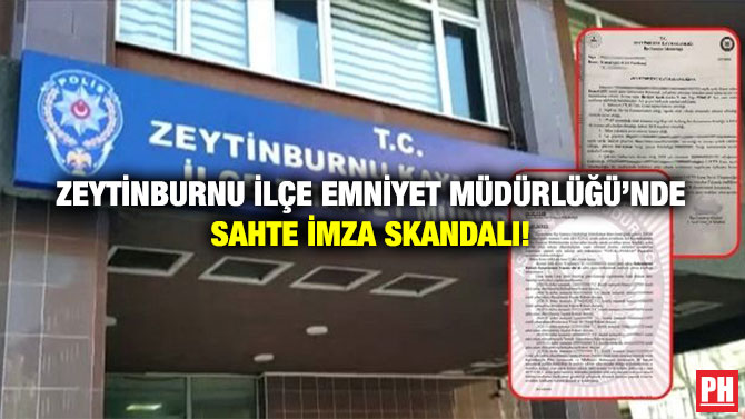 Zeytinburnu İlçe Emniyet Müdürlüğü’nde Sahte İmza Skandalı!