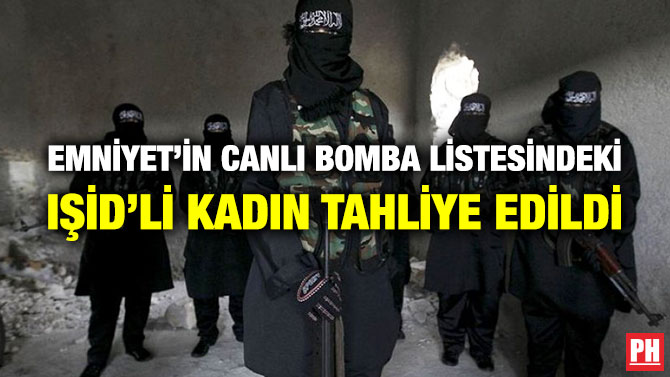 Emniyet’in Canlı Bomba Listesindeki IŞİD’li Kadın Tahliye Edildi