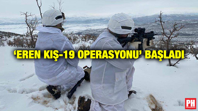 ‘Eren Kış-19 Operasyonu’ Başladı