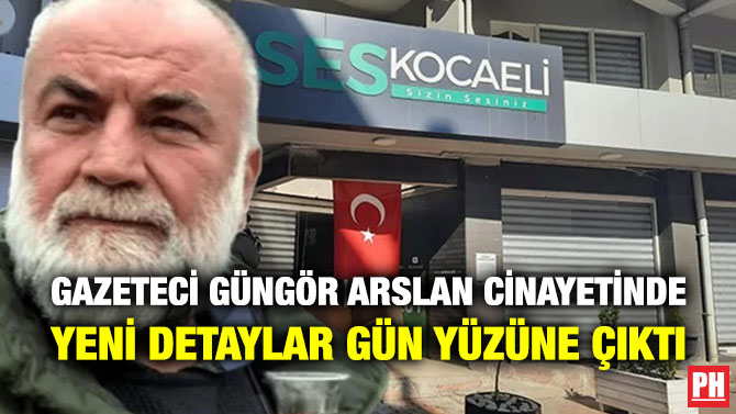 Gazeteci Güngör Arslan Cinayetinde Yeni Detaylar Gün Yüzüne Çıktı