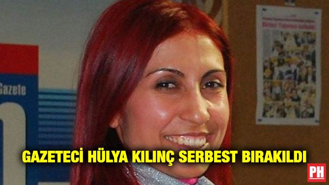 Gazeteci Hülya Kılınç Serbest Bırakıldı