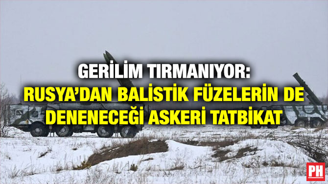 Gerilim Tırmanıyor: Rusya’dan Balistik Füzelerin de Deneneceği Askeri Tatbikat