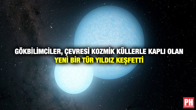 Gökbilimciler, Çevresi Kozmik Küllerle Kaplı Olan Yeni Bir Tür Yıldız Keşfetti
