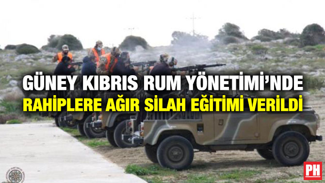 Güney Kıbrıs Rum Yönetimi’nde Rahiplere Ağır Silah Eğitimi Verildi
