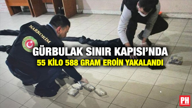 Gürbulak Sınır Kapısı’nda 55 Kilo 588 Gram Eroin Yakalandı