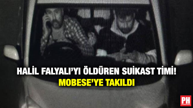 Halil Falyalı’yı Öldüren Suikast Timi! MOBESE’ye Takıldı