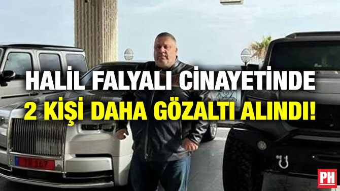 Halil Falyalı Cinayetinde 2 Kişi Daha Gözaltı Alındı!
