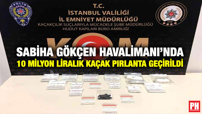 Sabiha Gökçen Havalimanı’nda 10 Milyon Liralık Kaçak Pırlanta Geçirildi