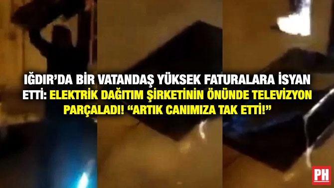 Iğdır’da Bir Vatandaş Yüksek Faturalara İsyan Etti: Elektrik Dağıtım Şirketinin Önünde Televizyon Parçaladı! “Artık Canımıza Tak Etti!”