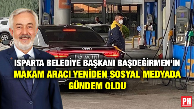 Isparta Belediye Başkanı Başdeğirmen’in Makam Aracı Yeniden Sosyal Medyada Gündem Oldu
