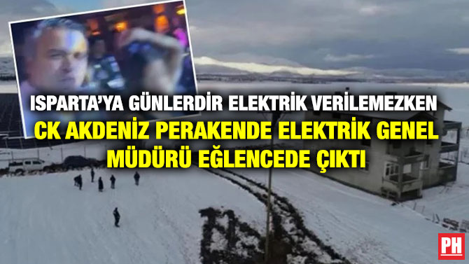 Isparta’ya Günlerdir Elektrik Verilemezken CK Akdeniz Perakende Elektrik Genel Müdürü Eğlencede Çıktı