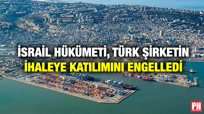 İsrail Hükümeti, Türk Şirketin İhaleye Katılımını Engelledi