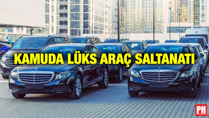 Kamuda Lüks Araç Saltanatı