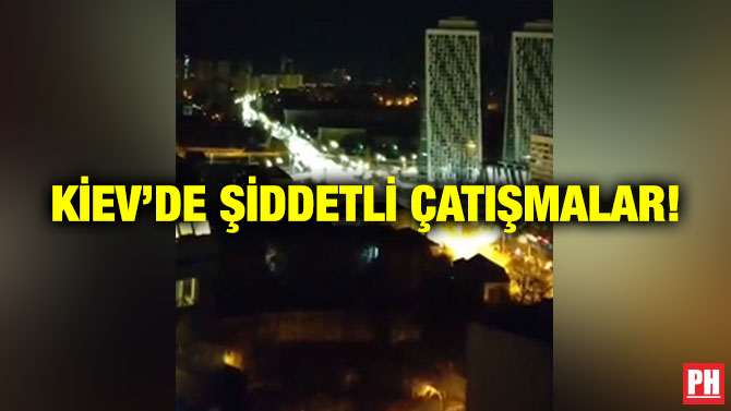Kiev’de Şiddetli Çatışmalar!