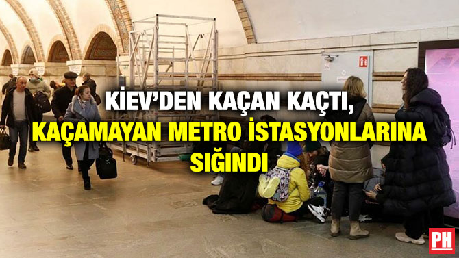 Kiev’den Kaçan Kaçtı, Kaçamayan Metro İstasyonlarına Sığındı