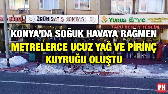 Konya’da Soğuk Havaya Rağmen Metrelerce Ucuz Yağ ve Pirinç Kuyruğu Oluştu