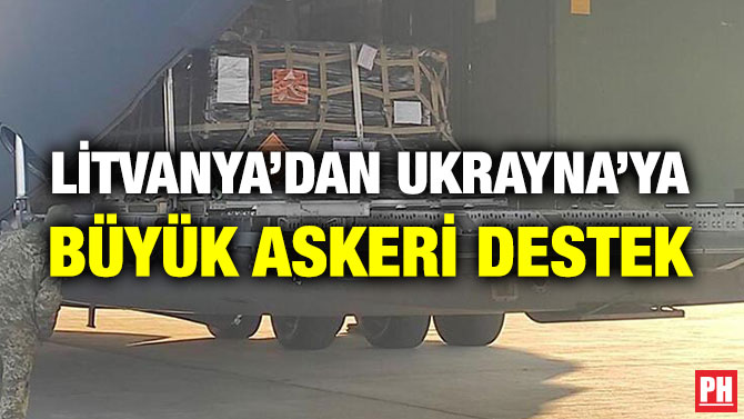 Litvanya’dan Ukrayna’ya Büyük Askeri Destek