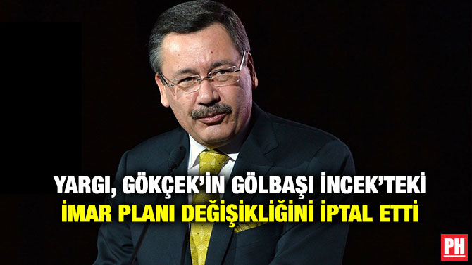 Yargı, Gökçek’in Gölbaşı İncek’teki İmar Planı Değişikliğini İptal Etti