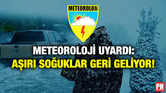 Meteoroloji Uyardı: Aşırı Soğuklar Geri Geliyor!