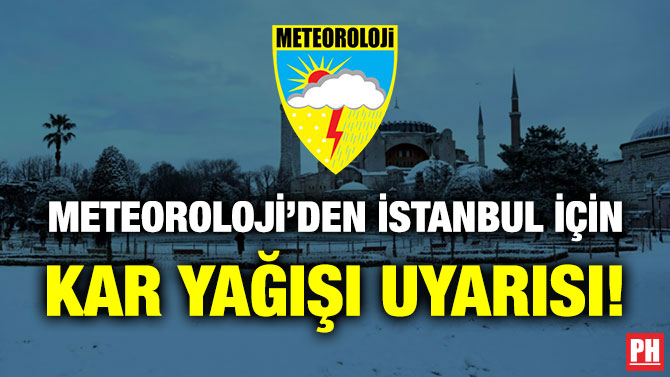 Meteoroloji’den İstanbul için Kar Yağışı Uyarısı!