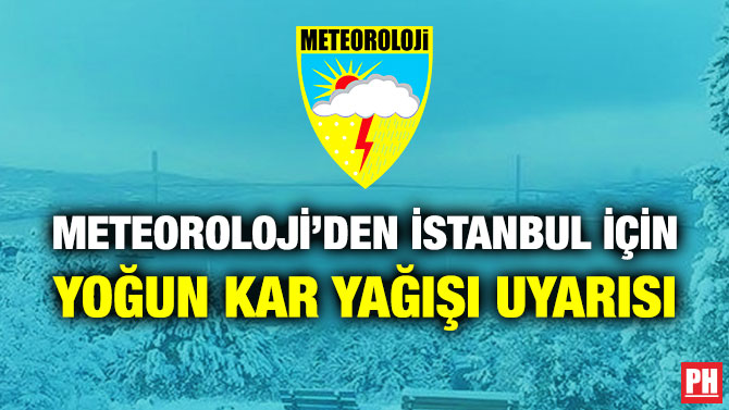 Meteoroloji’den İstanbul için Yoğun Kar Yağışı Uyarısı