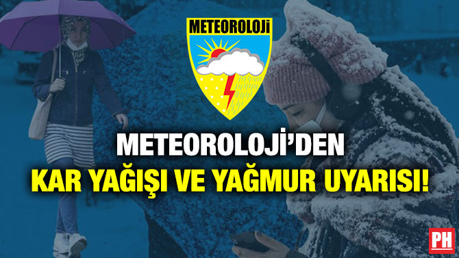 Meteoroloji’den Kar Yağışı ve Yağmur Uyarısı!