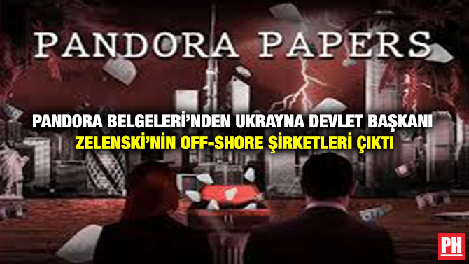 Pandora Belgeleri’nden Ukrayna Devlet Başkanı Zelenski’nin Off-Shore Şirketleri Çıktı