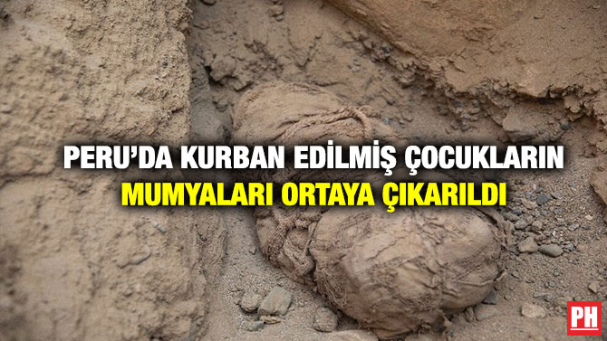 Peru’da Kurban Edilmiş Çocukların Mumyaları Ortaya Çıkarıldı