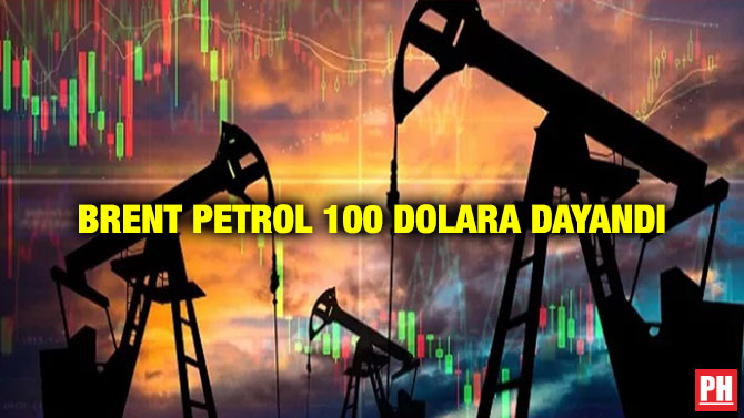 Brent Petrol 100 Dolara Dayandı