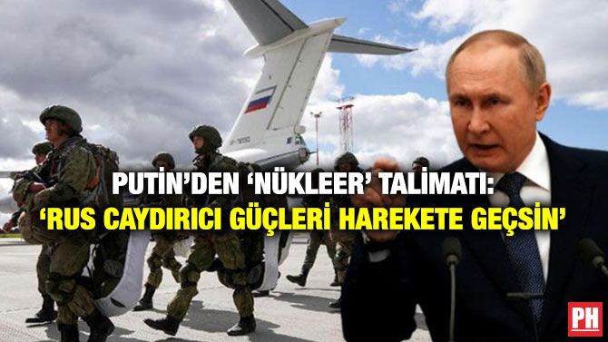 Putin’den ‘Nükleer’ Talimatı: ‘Rus Caydırıcı Güçleri Harekete Geçsin’