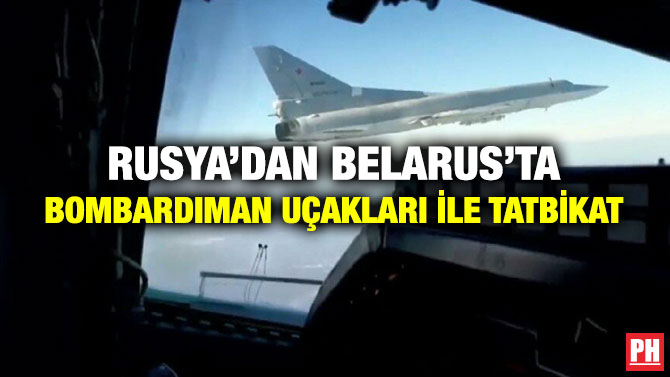 Rusya’dan Belarus’ta Bombardıman Uçakları ile Tatbikat