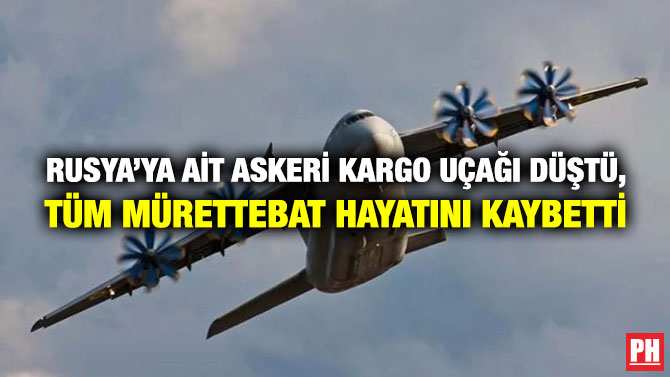 Rusya’ya ait Askeri Kargo Uçağı Düştü, Tüm Mürettebat Hayatını Kaybetti
