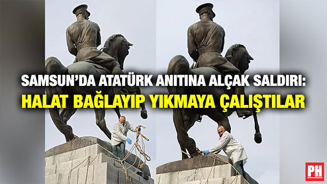 Samsun’da Atatürk Anıtına Alçak Saldırı: Halat Bağlayıp Yıkmaya Çalıştılar