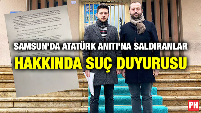 Samsun’da Atatürk Anıtı’na Saldıranlar Hakkında Suç Duyurusu