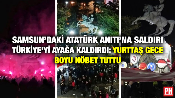 Samsun’daki Atatürk Anıtı’na Saldırı Türkiye’yi Ayağa Kaldırdı: Yurttaş Gece Boyu Nöbet Tuttu
