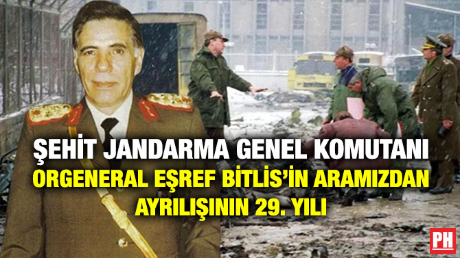 Şehit Jandarma Genel Komutanı Orgeneral Eşref Bitlis’in Aramızdan Ayrılışının 29. Yılı