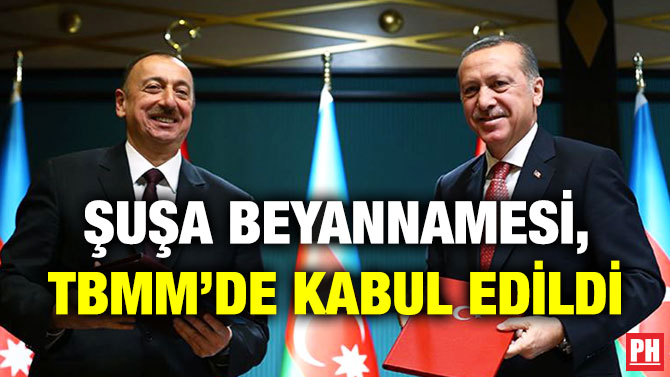 Şuşa Beyannamesi, TBMM’de Kabul Edildi
