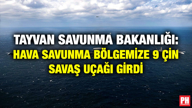 Tayvan Savunma Bakanlığı: Hava Savunma Bölgemize 9 Çin Savaş Uçağı Girdi