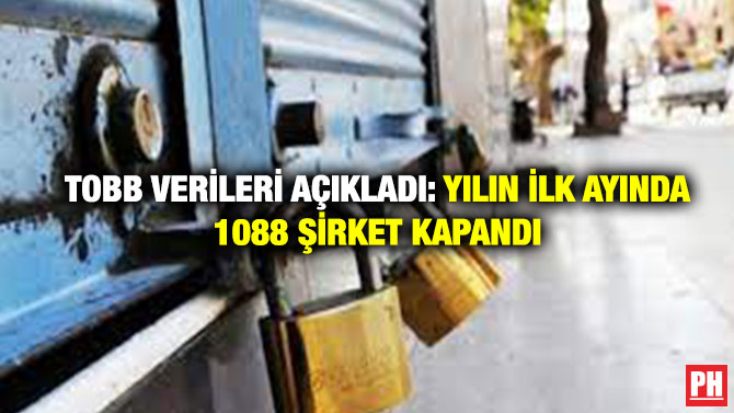 TOBB Verileri Açıkladı: Yılın İlk Ayında 1088 Şirket Kapandı