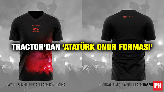 Tractor’dan ‘Atatürk Onur Forması’
