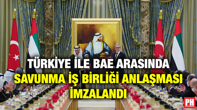 Türkiye ile BAE Arasında Savunma İş Birliği Anlaşması İmzalandı