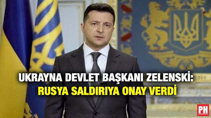 Ukrayna Devlet Başkanı Zelenski: Rusya Saldırıya Onay Verdi