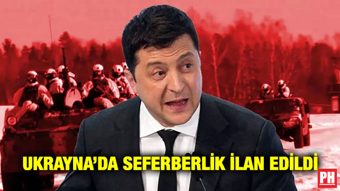 Ukrayna’da Seferberlik İlan Edildi