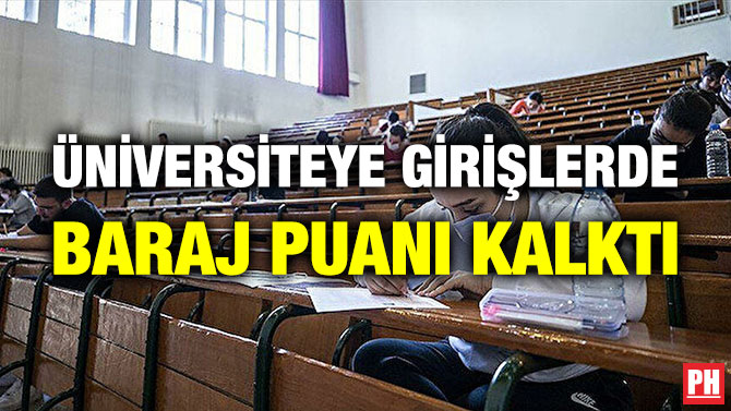 Üniversiteye Girişlerde Baraj Puanı Kalktı