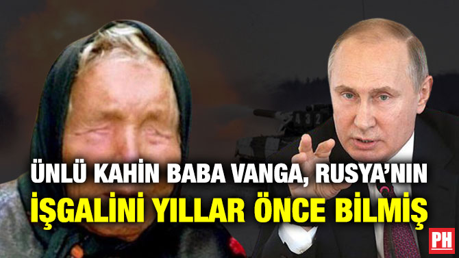 Ünlü Kahin Baba Vanga, Rusya’nın İşgalini Yıllar Önce Bilmiş