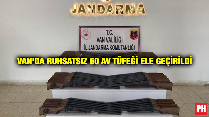 Van’da Ruhsatsız 60 Av Tüfeği Ele Geçirildi
